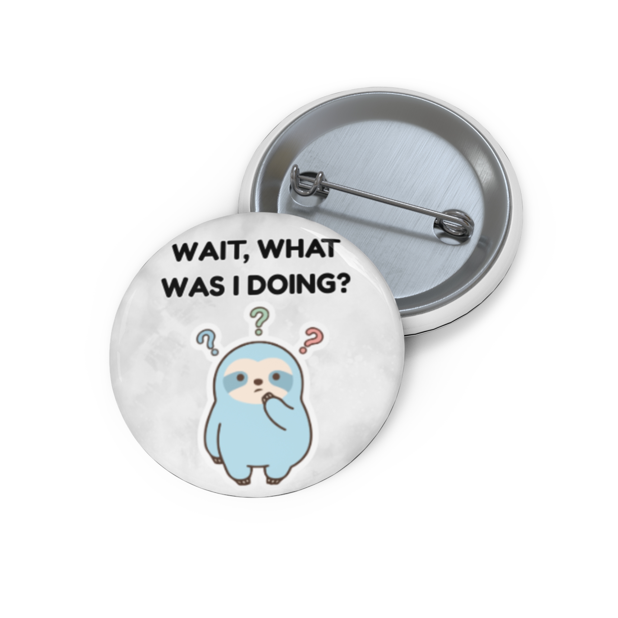 What Was I Doing Button